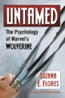 Untamed : The Psychology of Marvel's Wolverine - Book