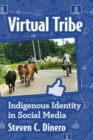 Virtual Tribe : Indigenous Identity in Social Media - Book