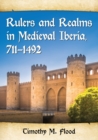 Rulers and Realms in Medieval Iberia, 711-1492 - Book