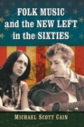 Folk Music and the New Left in the Sixties - Book