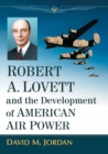 Robert A. Lovett and the Development of American Air Power - Book