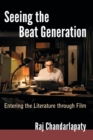 Seeing the Beat Generation : Entering the Literature through Film - Book