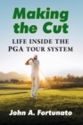Making the Cut : Life Inside the PGA Tour System - Book
