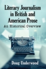 Literary Journalism in British and American Prose : An Historical Overview - Book