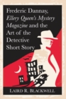 Frederic Dannay, Ellery Queen's Mystery Magazine and the Art of the Detective Short Story - Book