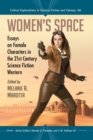 Women's Space : Essays on Female Characters in the 21st Century Science Fiction Western - Book