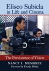 Eliseo Subiela in Life and Cinema : The Persistence of Vision - Book