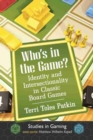 Who's in the Game? : Identity and Intersectionality in Classic Board Games - Book