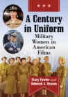 A Century in Uniform : Military Women in American Films - Book