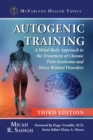 Autogenic Training : A Mind-Body Approach to the Treatment of Chronic Pain Syndrome and Stress-Related Disorders - Book