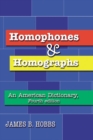 Homophones and Homographs : An American Dictionary - Book