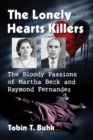 The Lonely Hearts Killers : The Bloody Passions of Martha Beck and Raymond Fernandez - Book