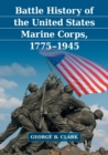 Battle History of the United States Marine Corps, 1775-1945 - Book