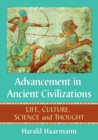 Advancement in Ancient Civilizations : Life, Culture, Science and Thought - Book