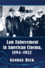 Law Enforcement in American Cinema, 1894-1952 - Book