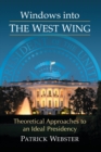 Windows into The West Wing : Theoretical Approaches to an Ideal Presidency - Book