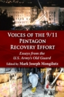 Voices of the 9/11 Pentagon Recovery Effort : Essays from the U.S. Army's Old Guard - Book