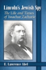 Lincoln's Jewish Spy : The Life and Times of Issachar Zacharie - Book