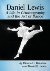 Daniel Lewis : A Life in Choreography and the Art of Dance - Book