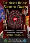 The Minds Behind Shooter Games : Interviews with Cult and Classic Video Game Developers - Book