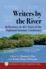 Writers by the River : Reflections on 40+ Years of the Highland Summer Conference - Book