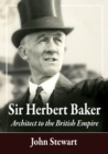 Sir Herbert Baker : Architect to the British Empire - Book