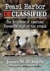 Pearl Harbor Declassified : The Evidence of American Foreknowledge of the Attack - Book