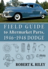 Field Guide to Aftermarket Parts, 1946-1948 Dodge - Book