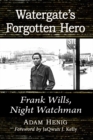 Watergate's Forgotten Hero : Frank Wills, Night Watchman - Book
