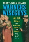 Warners Wiseguys : All 112 Films That Robinson, Cagney and Bogart Made for the Studio - Book