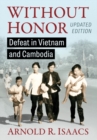 Without Honor : Defeat in Vietnam and Cambodia, Updated Edition - Book