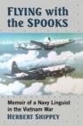Flying with the Spooks : Memoir of a Navy Linguist in the Vietnam War - Book