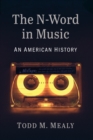 The N-Word in Music : An American History - Book