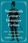 Nineteenth Century Detective Fiction : An Analytical History - Book