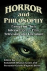 Horror and Philosophy : Essays on Their Intersection in Film, Television and Literature - Book
