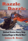 Razzle Dazzle : United States Navy Ship Camouflage in World War I - Book