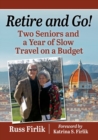 Dream, Retire, Go! : Two Seniors and a Year of Slow Travel on a Budget - Book