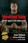 Storefront Sting : An ATF Agent's Life Undercover - Book