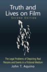 Truth and Lives on Film : The Legal Problems of Depicting Real Persons and Events in a Fictional Medium - Book