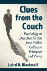 Clues from the Couch : Psychology in Detective Fiction from Wilkie Collins to Winspear and Penny - Book