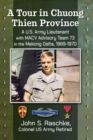 A Tour in Chuong Thien Province : A U.S. Army Lieutenant with MACV Advisory Team 73 in the Mekong Delta, 1969-1970 - Book