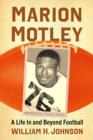 Marion Motley : A Life In and Beyond Football - Book