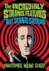 The Incredibly Strange Features of Ray Dennis Steckler - Book