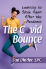 The Covid Bounce : Learning to Smile Again After the Pandemic - Book