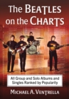The Beatles on the Charts : All Group and Solo Albums and Singles Ranked by Popularity - Book