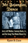 Mr. Bojangles, Dance : Jerry Jeff Walker, Sammy Davis, Jr., and the Song That Made Nixon Cry - Book