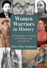 Women Warriors in History : 1,622  Biographies Worldwide from the Bronze Age to the Present - Book
