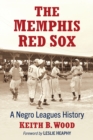 The Memphis Red Sox : A Negro Leagues History - Book