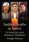 Sudden Deaths in Sports : 75 Athletes Lost Without Warning - Book
