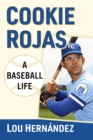 Cookie Rojas : A Baseball Life - Book